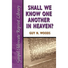 Shall We Know One Another in Heaven