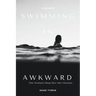 Swimming in Awkward: A Memoir One Woman's Deep Dive Into Missions