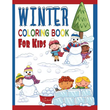 Winter Coloring Book For Kids: Great Coloring Pages For Toddlers, Preschool & Kindergarten Age Kids: Cool Sledding Snowman, Ice Skating Teddy Bears,