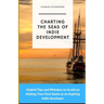 Charting the Seas of Indie Development: Helpful Tips and Mistakes to Avoid on Making Your First Game as an Aspiring Indie developer