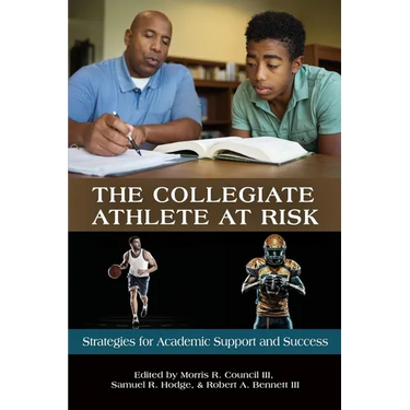 The Collegiate Athlete at Risk: Strategies for Academic Support and Success