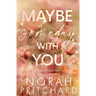 Maybe Someday With You: A Small Town, Opposites Attract, Workplace Romance