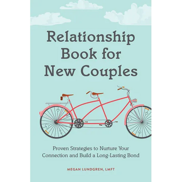 Relationship Book for New Couples: Proven Strategies to Nurture Your Connection and Build a Long-Lasting Bond