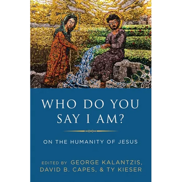 Who Do You Say I Am?: On the Humanity of Jesus