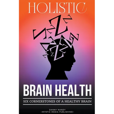 Holistic Brain Health (6 Cornerstones of a Healthy Brain)