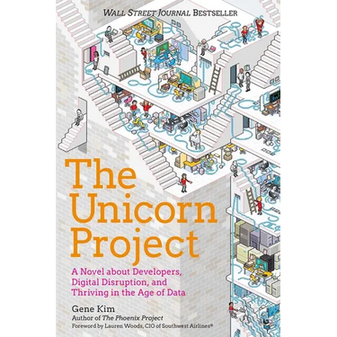 The Unicorn Project: A Novel about Developers, Digital Disruption, and Thriving in the Age of Data