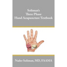 Soliman's Three Phase Hand Acupuncture Textbook