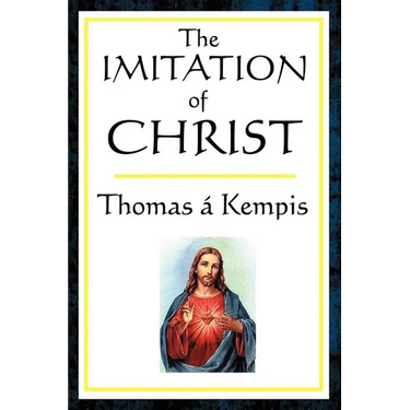 The Imitation of Christ: A Classic Guide to the Inner Life of Christian Devotion