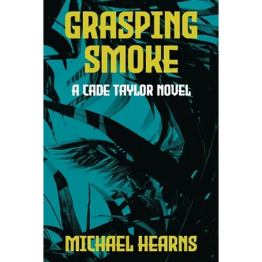 Grasping Smoke: A Cade Taylor Novel