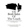 On Both Sides of the Couch: A Therapist's True Story of Pain and Triumph in the Healing Process