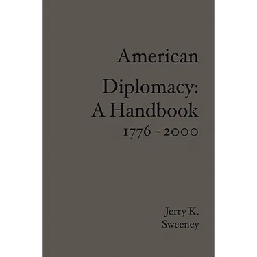 American Diplomacy: A Handbook 1776 - 2000