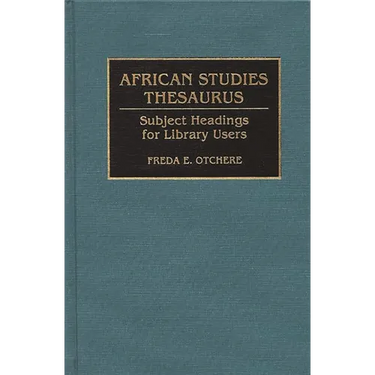 African Studies Thesaurus: Subject Headings for Library Users
