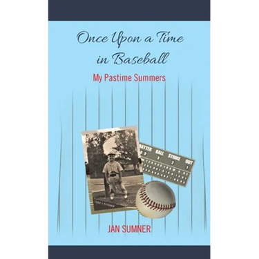 Once Upon a Time in Baseball: My Pastime Summers