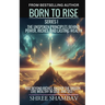 Born to Rise: The Unspoken Principles Behind Power, Riches, and Lasting Wealth
