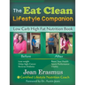 The Eat Clean Lifestyle Companion: Low Carb High Fat Nutrition Book