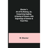 Blacker's Art of Fly Making, &c.; Comprising Angling, & Dyeing of Colours, with Engravings of Salmon & Trout Flies