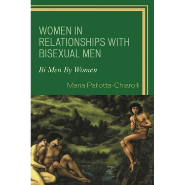 Women in Relationships with Bisexual Men: Bi Men by Women
