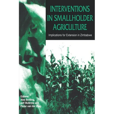 Interventions in Smallholder Agriculture. Implications for Extension in Zimbabwe