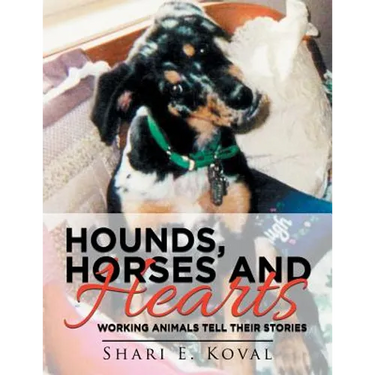 Hounds, Horses and Hearts: Working Animals Tell Their Stories