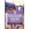 The Rosicrucian Societies: The Keys For Understanding Rosicrucian Belief: Rosicrucian Books