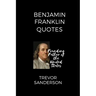 Benjamin Franklin Quotes: Founding Father of the United States