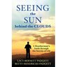 Seeing the Sun behind the Clouds: A Weatherman's Faith through the Storms of Life