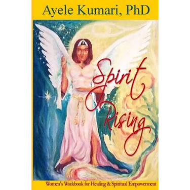 Spirit Rising: Women's Workbook for Healing and Spiritual Empowerment