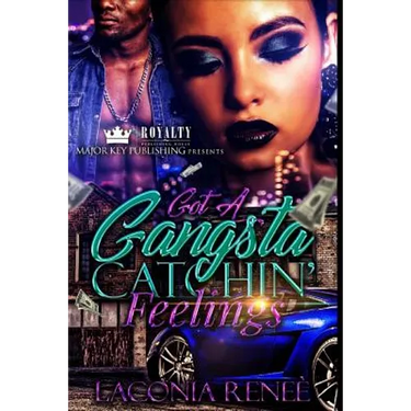 Got A Gangsta Catchin' Feelings