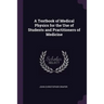 A Textbook of Medical Physics for the Use of Students and Practitioners of Medicine