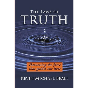 The Laws of Truth: harnessing the force that guides our lives
