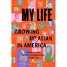 My Life: Growing Up Asian in America