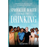 Sprinkler Water is Not for Drinking
