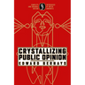 Crystallizing Public Opinion: Complete and Original Edition