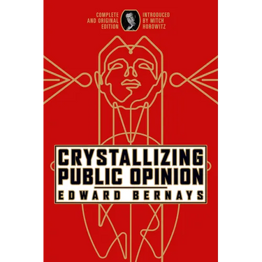 Crystallizing Public Opinion: Complete and Original Edition
