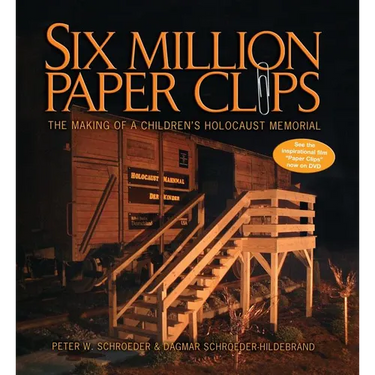 Six Million Paper Clips: The Making of a Children's Holocaust Memorial