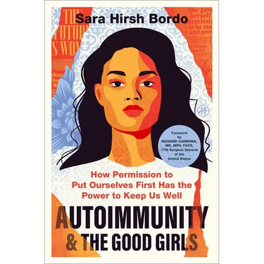 Autoimmunity and the Good Girls: How Permission to Put Ourselves First Has the Power to Keep Us Well