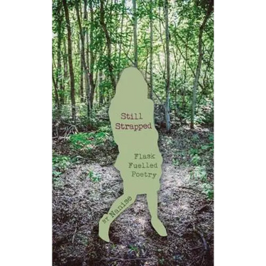 Still Strapped: Flask Fuelled Poetry
