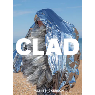 Jackie Nickerson: Clad