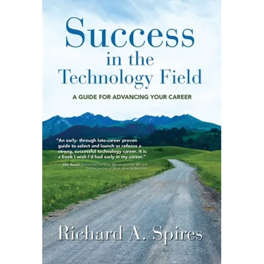 Success in the Technology Field: A Guide for Advancing Your Career