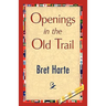 Openings in the Old Trail