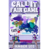 Call It Fair Game: An enemies to lovers with a secret billionaire twist