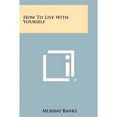 How To Live With Yourself