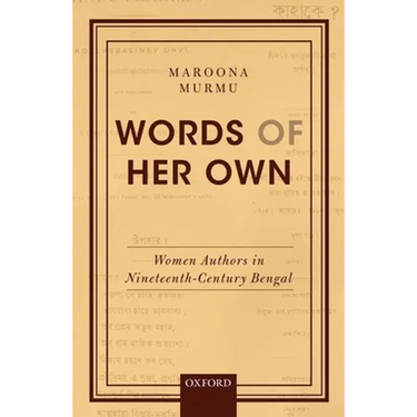 Words of Her Own: Women Authors in Nineteenth-Century Bengal