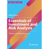 Essentials of Investment and Risk Analysis: Theory and Applications