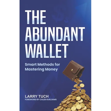 The Abundant Wallet: Smart Methods for Mastering Money