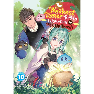 The Weakest Tamer Began a Journey to Pick Up Trash (Light Novel) Vol. 10