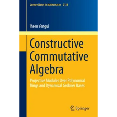 Constructive Commutative Algebra: Projective Modules Over Polynomial Rings and Dynamical Gröbner Bases