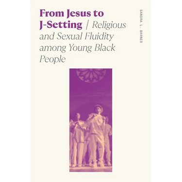 From Jesus to J-Setting: Religious and Sexual Fluidity Among Young Black People