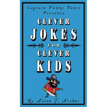 Captain Funny Pants Presents Clever Jokes for Clever Kids