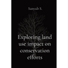 Exploring land use impact on conservation efforts
